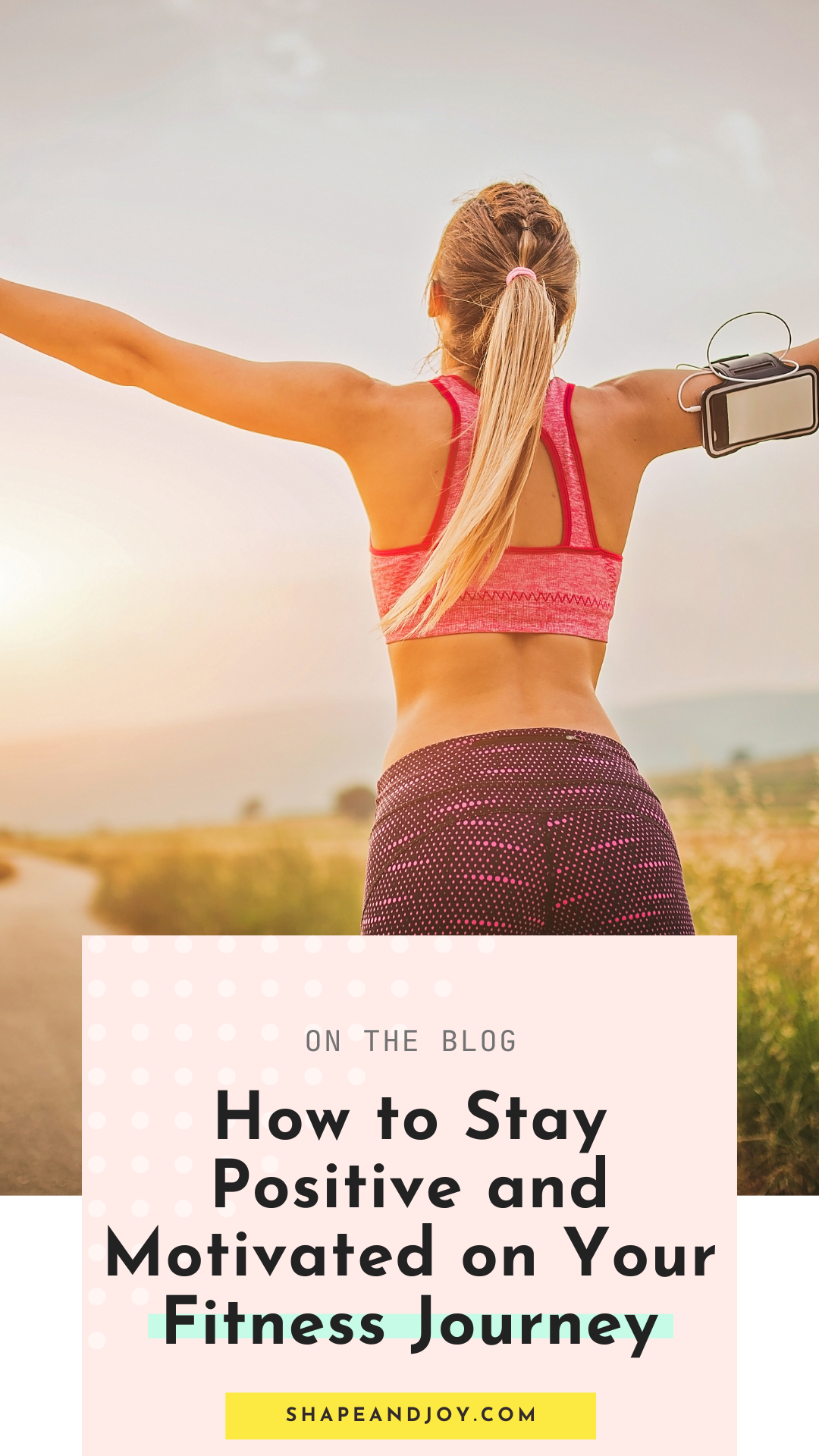 How to Stay Positive and Motivated on Your Fitness Journey - Shape & Joy