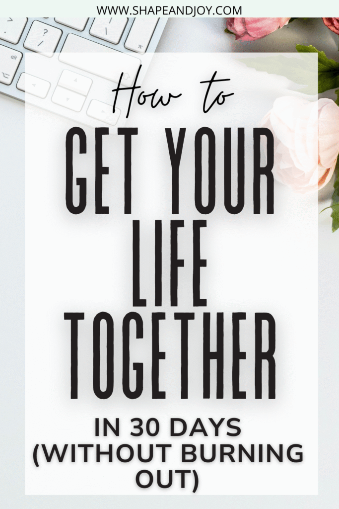 get your life together