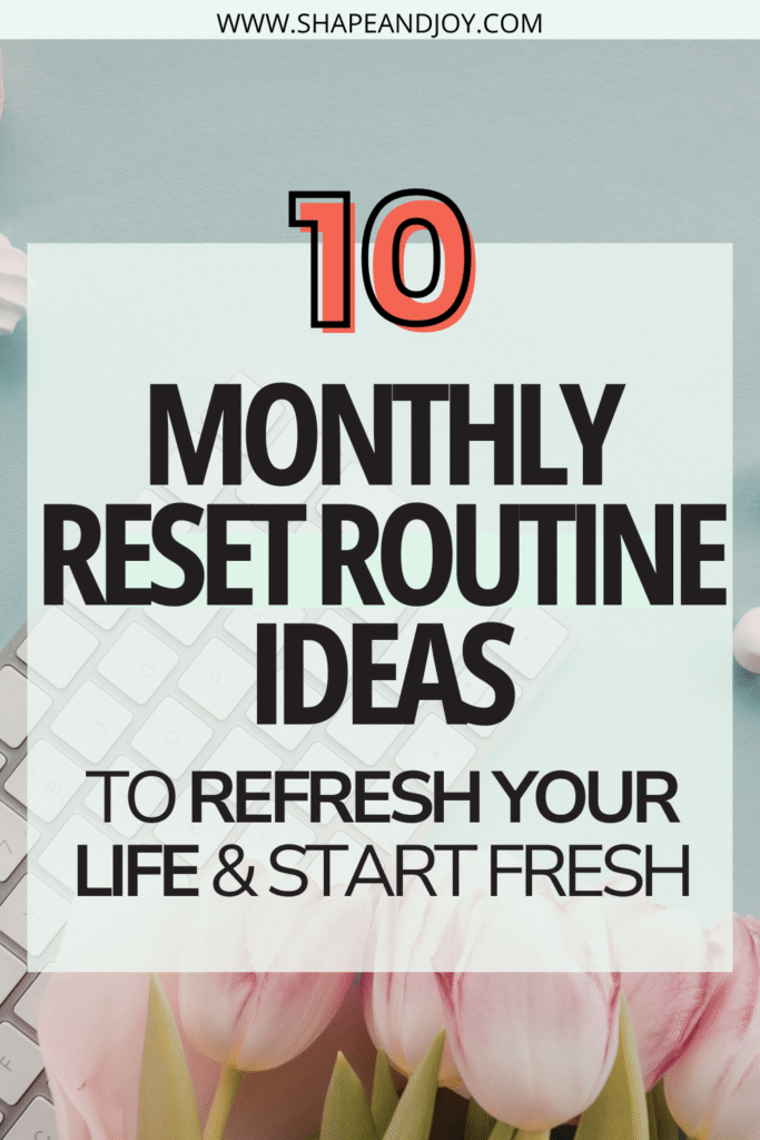 monthly reset routine